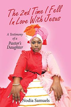 portada The 2nd Time i Fell in Love With Jesus: A Testimony of a Pastor's Daughter (en Inglés)