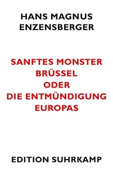 portada Sanftes Monster Brüssel Oder die Entmündigung Europas (Edition Suhrkamp) (en Alemán)