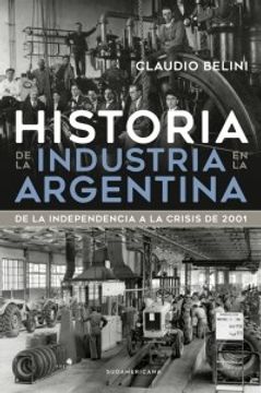 portada Historia de la industria en la Argentina