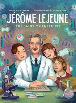 portada Jerome LeJeune: The Saintly Geneticist (in English)
