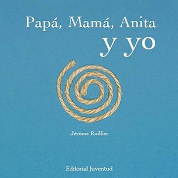 portada Papá, Mamá, Anita y yo (Albumes Ilustrados) (in Spanish)