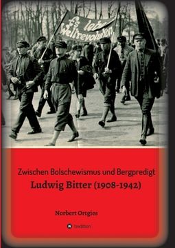 portada Zwischen Bolschewismus und Bergpredigt: Ludwig Bitter (1908-1942) (in German)