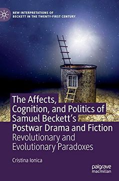 portada The Affects, Cognition, and Politics of Samuel Beckett's Postwar Drama and Fiction: Revolutionary and Evolutionary Paradoxes (New Interpretations of Beckett in the Twenty-First Century) (en Inglés)