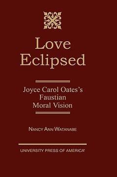 portada love eclipsed: joyce carol oates's faustian moral vision