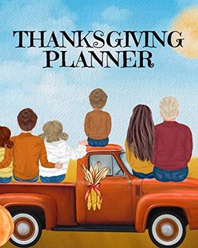 portada Thanksgiving Planner: Fall 2020-2021 Planning Pages To Write In Ideas For Menu, Dinner, Recipes, Guest List, Gifts, Gratitude, Vision & Goal (en Inglés)