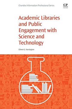 portada Academic Libraries and Public Engagement With Science and Technology (Woodhead Publishing Series in Biomaterials) (in English)