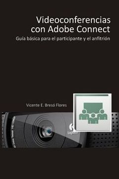portada Videoconferencias con Adobe Connect: Guía básica para el participante y el presentador