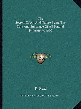 portada the secrets of art and nature being the sum and substance of all natural philosophy, 1660 (in English)