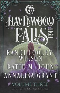 portada Havenwood Falls High Volume Three: A Havenwood Falls High Collection (en Inglés)