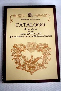 portada Catalogo de las Obras de los Siglos Xviii y xix que se Conservan en su Biblioteca Central