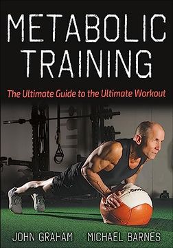 portada Metabolic Training: The Ultimate Guide to the Ultimate Workout 