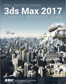 portada Kelly L. Murdock's Autodesk 3ds Max 2017 Complete Reference Guide (en Inglés)