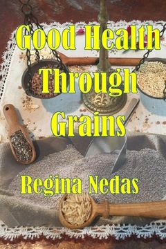 portada Good Health through Grains (en Inglés)