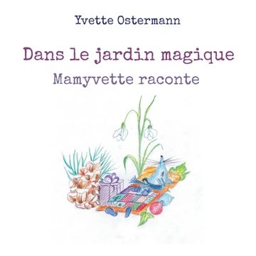 portada Dans le jardin magique: Mamyvette raconte (en Francés)