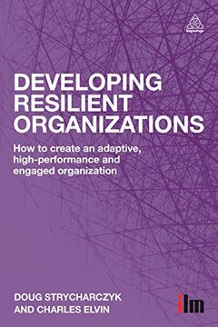 portada Developing Resilient Organizations: How to Create an Adaptive, High-Performance and Engaged Organization (en Inglés)