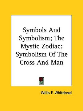 portada symbols and symbolism; the mystic zodiac; symbolism of the cross and man (in English)