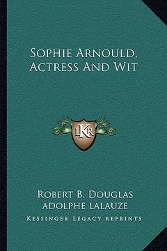 portada sophie arnould, actress and wit (en Inglés)