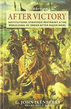 portada After Victory: Institutions, Strategic Restraint, and the Rebuilding of Order After Major Wars, new Edition: Institutions, Strategic Restraint, andt   In International History and Politics)