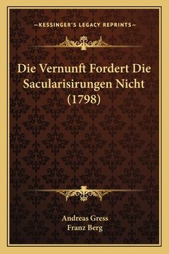portada Die Vernunft Fordert Die Sacularisirungen Nicht (1798) (in German)