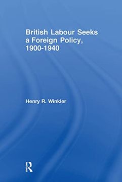 portada British Labour Seeks a Foreign Policy, 1900-1940 (en Inglés)
