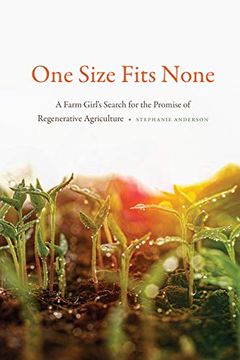 portada One Size Fits None: A Farm Girl's Search for the Promise of Regenerative Agriculture (en Inglés)