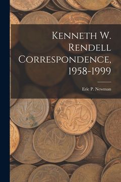 portada Kenneth W. Rendell Correspondence, 1958-1999 (en Inglés)