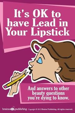 portada It's OK to have Lead in Your Lipstick