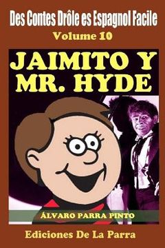 portada Des Contes Drôle en Espagnol Facile 10: Jaimito y Mr. Hyde