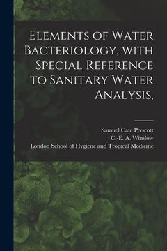 portada Elements of Water Bacteriology, With Special Reference to Sanitary Water Analysis, [electronic Resource] (en Inglés)