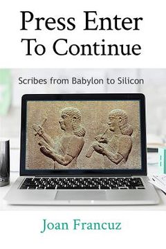 portada Press Enter to Continue: Scribes from Babylon to Silicon (en Inglés)