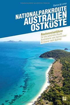 portada Nationalparkroute Australien - Ostküste: Reiseführer für die schönste Route Australiens von Cairns über Brisbane nach Sydney (en Alemán)