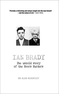 Libro Ian Brady The Untold Story Of The Moors Murders Nina Libro En Ingles Alan Keightley Isbn Comprar En Buscalibre