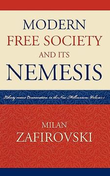 portada modern free society and its nemesis: liberty versus conservatism in the new millennium: volume 1 (en Inglés)