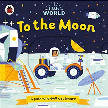 portada Little World: To the Moon: A Push-And-Pull Adventure (en Inglés)