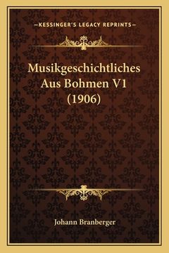 portada Musikgeschichtliches Aus Bohmen V1 (1906) (en Alemán)
