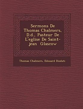 portada Sermons de Thomas Chalmers, D. D. , Pasteur de L'eglise de Saint-Jean  Glascow