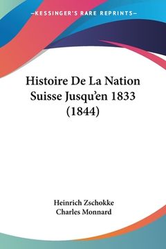 portada Histoire De La Nation Suisse Jusqu'en 1833 (1844) (en Francés)