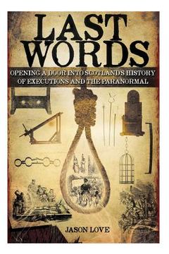 portada Last Words: Opening a door into Scotland's history of executions and the paranormal