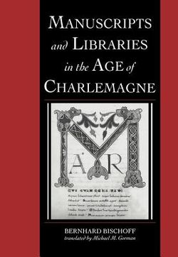 portada Manuscripts and Libraries in the age of Charlemagne (Cambridge Studies in Palaeography and Codicology) (en Inglés)