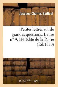 portada Petites Lettres Sur de Grandes Questions. Lettre N 9. Heredite de La Pairie. Deuxieme Lettre (Sciences Sociales)