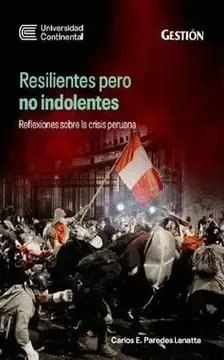 portada Resilientes Pero no Indolentes: Reflexiones Sobre la Crisis Peruana (in Spanish)