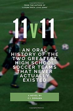 portada 11v11: An Oral History of the Two Greatest High School Soccer Teams  That Never Actually Existed