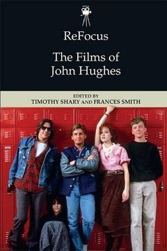 portada Refocus: The Films of John Hughes (Refocus: The American Directors Series) (en Inglés)