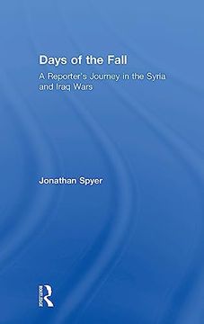 portada Days of the Fall: A Reporter's Journey in the Syria and Iraq Wars