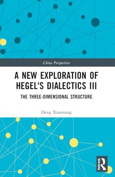 portada A new Exploration of Hegel's Dialectics iii (China Perspectives) (en Inglés)