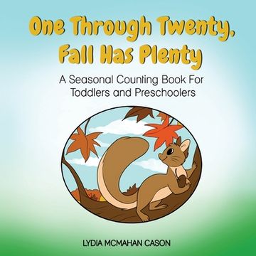 portada One Through Twenty Fall Has Plenty: A Seasonal Counting Book For Preschoolers (en Inglés)