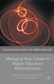 portada Managing Your Career in Higher Education Administration (Universities Into the 21St Century) (in English)