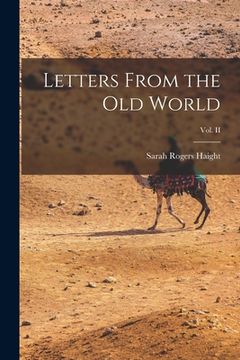portada Letters From the Old World; vol. II (en Inglés)
