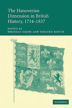 portada The Hanoverian Dimension in British History, 1714-1837 (in English)