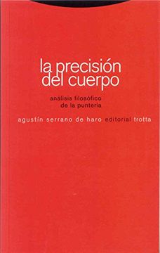 portada La Precision del Cuerpo. Analisis Filosofico de la Punteria (in Spanish)